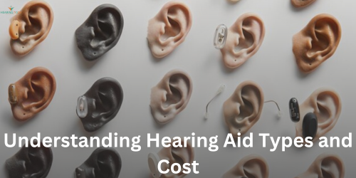 Hearing Aid Types and Cost