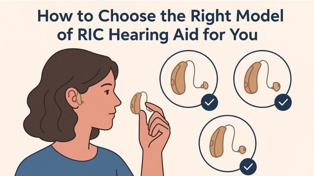 How to Choose the Right Model of RIC Hearing Aid for You